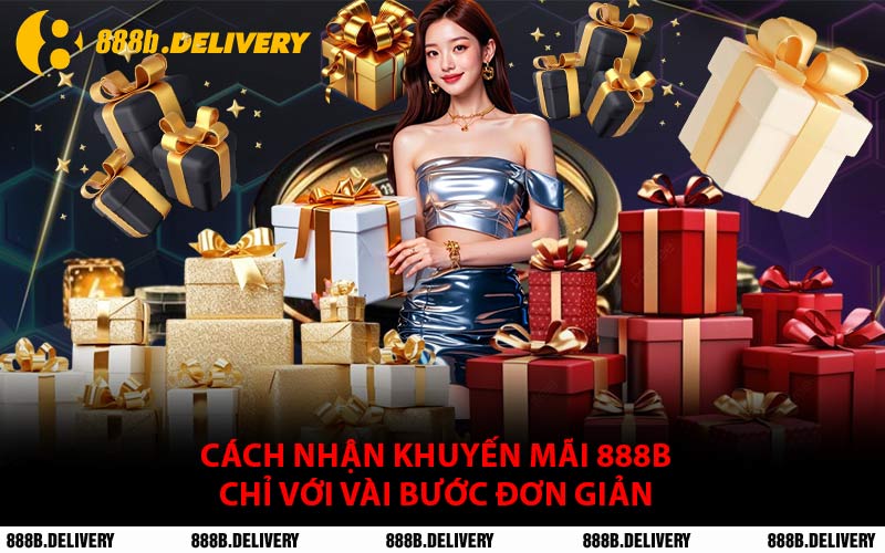 Cách Nhận Khuyến Mãi 888B Chỉ Với Vài Bước Đơn Giản