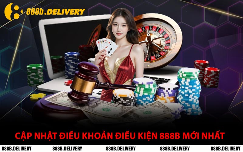 Cập Nhật Điều Khoản Điều Kiện 888B Mới Nhất