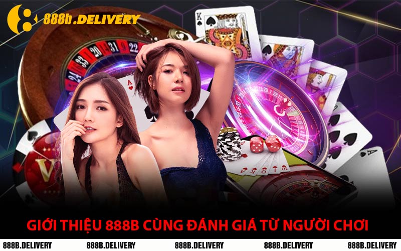 Giới Thiệu 888B Cùng Đánh Giá Từ Người Chơi
