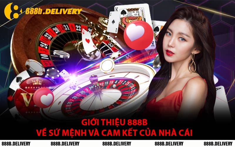 Giới Thiệu 888B Về Sứ Mệnh Và Cam Kết Của Nhà Cái