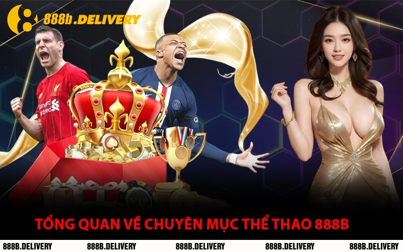 Tổng Quan Về Chuyên Mục Thể Thao 888B