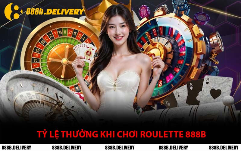 Tỷ Lệ Thưởng Khi Chơi Roulette 888B